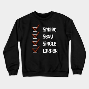 I’m a larper and available. Crewneck Sweatshirt